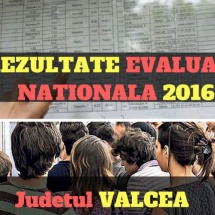 REZULTATE EVALUARE NAȚIONALĂ 2016: Vezi ce medii au obținut elevii din Vâlcea